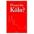 Wissen Sie K�ln: Der Allgemeinbildungstest f�r K�lner