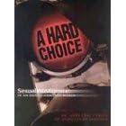A Hard Choice: Sexual Abstinence in an Out-Of-Control World by Jesus Cruz Correa and Doris Colon Santiago