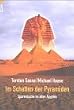 Im Schatten der Pyramiden. Spurensuche im Alten �gypten.