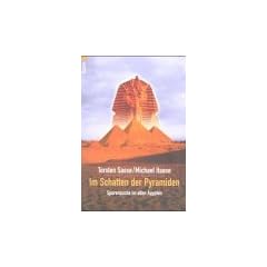 Im Schatten der Pyramiden. Spurensuche im Alten �gypten.