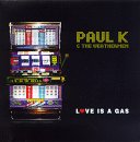 Paul K. & the Weathermen - Love Is a Gas