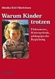Warum Kinder trotzen.: Ph&auml;nomene, Hintergr&uuml;nde und p&auml;dagogische Begleitung - Monika Kiel-Hinrichsen