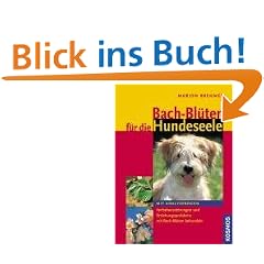 Bach-Bl�ten f�r die Hundeseele: Verhaltensst�rungen und Erziehungsprobleme mit Bach-Bl�ten behandeln. Mit Analysebogen