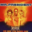 We See the Same Sun - Mr.President