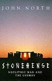 Stonehenge : A New Interpretation of Prehistoric Man and the Cosmos