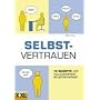 Selbstvertrauen: 10 Schritte zur vollkommenen Selbstsicherheit
