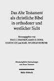 Produkt-Bild: Das Alte Testament als christliche Bibel in orthodoxer und westlicher Sicht: Zweite europ&auml;ische orthodox-westliche Exegetenkonferenz im Rilakloster ... Untersuchungen Zum Neuen Testament)