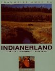 Traumziel Amerika. Indianerland. Dakota. Wyoming. Montana (Edition USA) - Christian Heeb