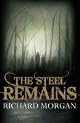 The Steel Remains: A Land Fit for Heroes Novel