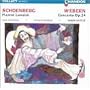 Schoenberg: Pierrot Lunaire; Webern: Concerto, Op. 24