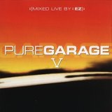 Pure Garage Vol.5: Mixed Live By DJ Ez