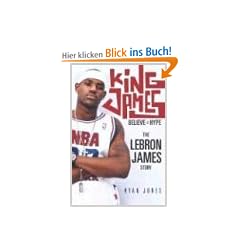 King James: Believe the Hype---The Lebron James Story