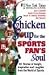Search : Chicken Soup for the Sports Fan's Soul: Stories of Insight, Inspiration and Laughter in the World of Sport (Chicken Soup for the Soul)