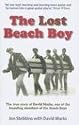 The Lost Beach Boy: The True Story of David Marks one of the founding members of the Beach Boys