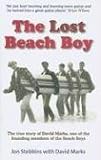 The Lost Beach Boy: The True Story of David Marks, One of the Founding Members of the "Beach Boys"
