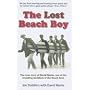The Lost Beach Boy: The True Story of David Marks, One of the Founding Members of the "Beach Boys"