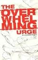The Overwhelming Urge