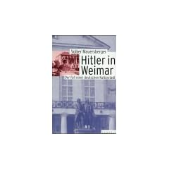Hitler in Weimar. Der Fall einer deutschen Kulturstadt