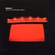 Turn on the Bright Lights by Interpol