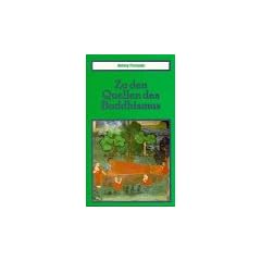 Zu den Quellen des Buddhismus. Eine Einf�hrung f�r Christen