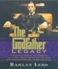 The Godfather Legacy: The Untold Story of the Making of the Classic Godfather Trilogy Featuring Never-Before-Published Production Stills