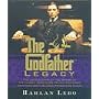 The "Godfather" Legacy: The Untold Story of the Making of the Classic "Godfather" Trilogy