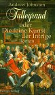 Talleyrand oder Die feine Kunst der Intrige
