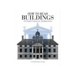 How to Read Buildings: A Crash Course in Architecture