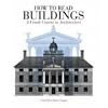 How to Read Buildings: A Crash Course in Architecture