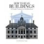 How to Read Buildings: A Crash Course in Architecture