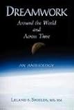 Dreamwork: Around the World and Across Time