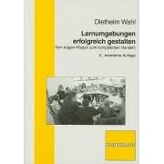 Lernumgebungen erfolgreich gestalten: Vom tr�gen Wissen zum kompetenten Handeln