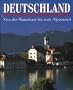 Deutschland. Von der Waterkant bis zum Alpenrand