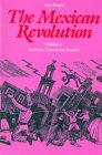 The Mexican Revolution, Volume 1: Porfirians, Liberals, and Peasants (Mexican Revolution)