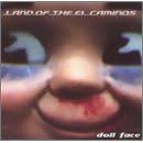 Doll Face by  Land of the El Caminos 