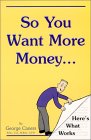 So You Want More Money ... Here's What Works