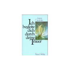Ich begleite dich durch deine Trauer
