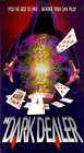 Dark Dealer [VHS]