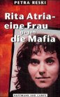 Rita Atria, eine Frau gegen die Mafia - Petra Reski