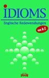 Idioms. Englische Redewendungen von A - Z