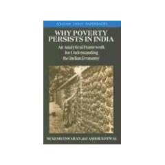 Why Poverty Persists in India: A Framework for Understanding the Indian Economy (Oxford India Paperbacks)