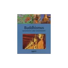 Buddhismus. Geschichte und Gegenwart