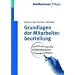 Grundlagen der Mitarbeiterbeurteilung: Qualifikationsprofile - Verfahrensweisen - Umgangsstrategien