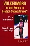 Völkermord an den Herero in Deutsch-Südwestafrika? Widerlegung einer Lüge