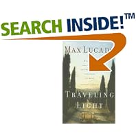 Click here to buy Traveling Light: Releasing the Burdens You Were Never Intended to Bear by  Max Lucado.