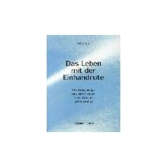 Das Leben mit der Einhandrute