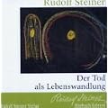 Der Tod als Lebenswandlung. CD: Ein Vortrag, N�rnberg 10. Febr. 1918