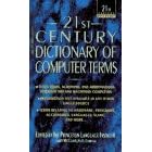 21st Century Dictionary of Computer Terms (21st century reference)