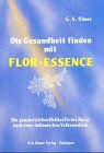 Die Gesundheit finden mit Flor-Essence