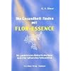 Die Gesundheit finden mit Flor-Essence